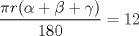 TEX: \[\frac{\pi r(\alpha +\beta +\gamma )}{180}=12\]<br />