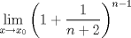 TEX: $\displaystyle \lim_{x\rightarrow x_0}\left(1 + \frac{1}{n+2}\right)^{n-1}$