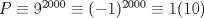 TEX: $P\equiv 9^{2000}\equiv (-1)^{2000}\equiv 1(10)$