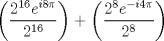 TEX: $\left(\dfrac{2^{16}e^{i8\pi}}{2^{16}}\right)+\left(\dfrac{2^8 e^{-i4\pi}}{2^8}\right)$