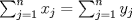 TEX: $\sum_{j=1}^{n} x_j=\sum_{j=1}^{n} y_j$