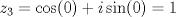 TEX: $z_3=\cos(0)+i\sin(0)=1$