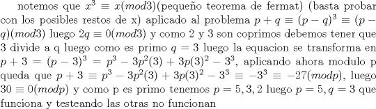 TEX: notemos que $x^3\equiv x(mod 3)$(pequeo teorema de fermat) (basta probar con los posibles restos de x) aplicado al problema $p+q\equiv (p-q)^3\equiv (p-q)(mod3)$ luego $2q\equiv 0(mod 3)$ y como 2 y 3 son coprimos debemos tener que 3 divide a q luego como es primo $q=3$ luego la equacion se transforma en $p+3=(p-3)^3=p^3-3p^2(3)+3p(3)^2-3^3$, aplicando ahora modulo p queda que $p+3\equiv p^3-3p^2(3)+3p(3)^2-3^3\equiv-3^3\equiv -27(mod p)$, luego $30\equiv 0 (mod p)$ y como p es primo tenemos  $p=5,3,2$ luego $p=5,q=3$ que funciona y testeando las otras no funcionan 