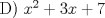 TEX: D) $x^2+3x+7$