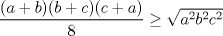 TEX: $\dfrac{(a+b)(b+c)(c+a)}{8} \ge \sqrt{a^2b^2c^2}$