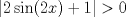 TEX: \[<br />\left| {2\sin (2x) + 1} \right| > 0<br />\]<br />