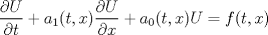 TEX: $\dfrac{\partial U}{\partial t}+a_1(t,x)\dfrac{\partial U}{\partial x}+a_0(t,x)U=f(t,x)$