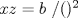 TEX: $xz = b\ /()^2$