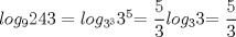 TEX:  $log_{9}243=log_{3^{2}}3^{5}$=<br />$\displaystyle \frac{5}{2}log_{3}$3=<br />$\displaystyle \frac{5}{2}$ 