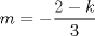 TEX: $m=- \dfrac{2-k}{3}$