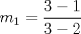 TEX: $m_{1}=\displaystyle \frac{3-1}{3-2}$