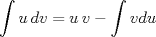 TEX: <br />$$\int u \, dv=u\,v-\int vdu$$<br />