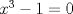 TEX: $x^3 - 1 = 0$