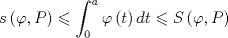 TEX: \[<br />s\left( {\varphi ,P} \right) \leqslant \int_0^a {\varphi \left( t \right)dt}  \leqslant S\left( {\varphi ,P} \right)<br />\]<br />