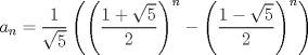 TEX: $a_n=\dfrac{1}{\sqrt{5}}\left(\left(\dfrac{1+\sqrt{5}}{2}\right)^n-\left(\dfrac{1-\sqrt{5}}{2}\right)^n\right)$