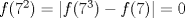 TEX: $f(7^2)=|f(7^3)-f(7)|=0$