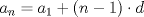 TEX: $a_{n}=a_{1}+(n-1)\cdot {d}$