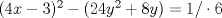 TEX: $\ (4x-3)^2-(24y^2+8y)=1 /\cdot 6 $