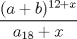 TEX: $\dfrac{(a+b)^{12+x}}{a_{18}+x}$