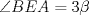 TEX: $\ \angle BEA =3\beta $