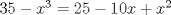 TEX: $35-x^3=25-10x+x^2$