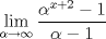 TEX: $\displaystyle \lim_{\alpha \to \infty} \dfrac{\alpha^{x+2} - 1}{\alpha - 1}$