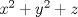 TEX: $x^2+y^2+z$