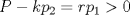 TEX: $P-kp_2=rp_1>0$