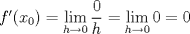 TEX: $f'(x_0)=\displaystyle \lim_{h\rightarrow 0}\displaystyle \frac{0}{h}=\displaystyle \lim_{h\rightarrow 0}0=0$