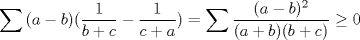 TEX: $\displaystyle\sum{(a-b)(\frac{1}{b+c}-\frac{1}{c+a})}=\sum{\frac{(a-b)^2}{(a+b)(b+c)}}\ge 0$