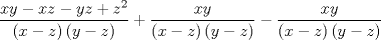 TEX: $$<br />\frac{{xy - xz - yz + z^2 }}<br />{{\left( {x - z} \right)\left( {y - z} \right)}} + \frac{{xy}}<br />{{\left( {x - z} \right)\left( {y - z} \right)}} - \frac{{xy}}<br />{{\left( {x - z} \right)\left( {y - z} \right)}}<br />$$