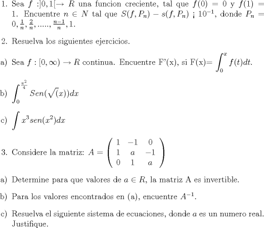 TEX: \begin{enumerate}<br /> <br />	\item Resuelva los siguientes ejercicios.<br /><br />	\item [a)]Sea $f:[0, \infty) \to R$ continua. Encuentre F'(x), si F(x)= $\displaystyle \int_{0}^{x} f(t)dt$.<br />	<br />