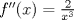 TEX: $f''(x)=\frac{2}{x^3}$