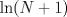 TEX: $\ln (N+1)$