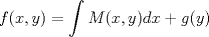 TEX: $ f(x,y) = \displaystyle \int M(x,y)dx + g(y) $