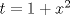 TEX: $t=1+x^2$