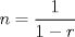 TEX: $\displaystyle n=\frac{1}{1-r}$