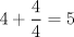 TEX: $4+\dfrac{4}{4}=5$