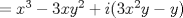 TEX: $= x^{3}-3xy^{2}+i(3x^{2}y-y)$