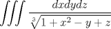 TEX:    \[<br />\iiint {\frac{{dxdydz}}<br />{{\sqrt[3]{{1 + x^2  - y + z}}}}}<br />\]<br />       