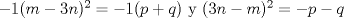 TEX: $-1(m-3n)^2=-1(p+q)$ y  $(3n-m)^2=-p-q$ 