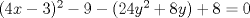 TEX: $\ (4x-3)^2-9-(24y^2+8y)+8=0 $