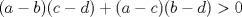 TEX: $(a-b)(c-d)+(a-c)(b-d)>0$