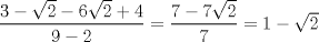 TEX: $\dfrac{{3-\sqrt2-6\sqrt2+4}}{{9-2}}=\dfrac{{7-7\sqrt2}}{7}=1-\sqrt2$