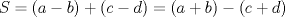 TEX: $S=(a-b)+(c-d)=(a+b)-(c+d)$