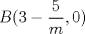 TEX: $B(3-\dfrac{5}{m},0)$