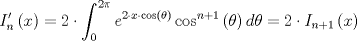 TEX: $$<br />I_n ^\prime  \left( x \right) = 2 \cdot \int_0^{2\pi } {e^{2 \cdot x \cdot \cos \left( \theta  \right)} \cos ^{n + 1} \left( \theta  \right)d\theta }  = 2 \cdot I_{n + 1} \left( x \right)<br />$$