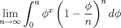 TEX: $$\mathop {\lim }\limits_{n \to \infty } \int_0^n {\phi ^x } \left( {1 - \frac{\phi }{n}} \right)^n d\phi$$