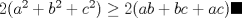 TEX: $2(a^2+b^2+c^2)\ge2(ab+bc+ac) \blacksquare$