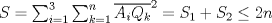 TEX: $S=\sum_{i=1}^{3} \sum_{k=1}^{n} \overline{A_{i}Q_{k}}^2=S_{1}+S_{2}\leq 2n$